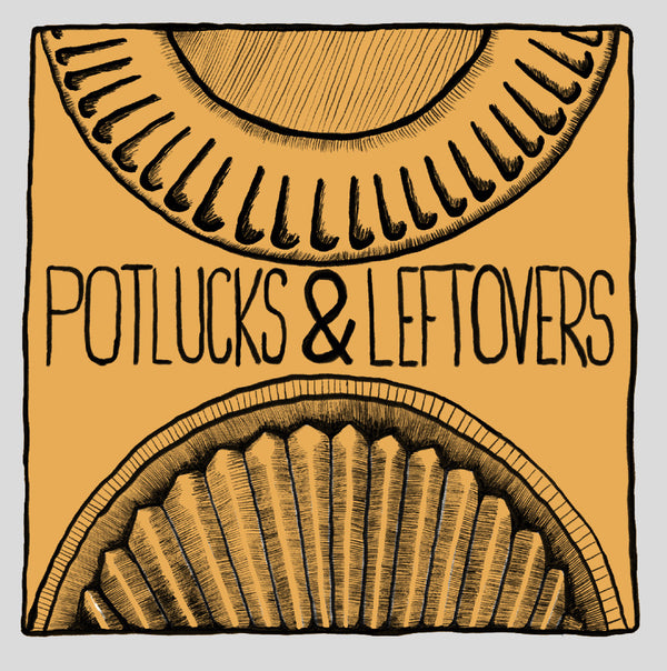 Potlucks & Leftovers